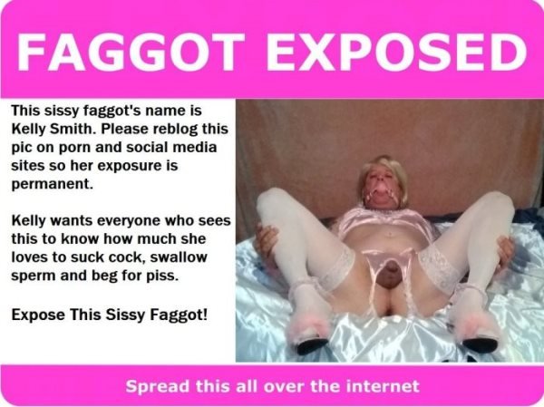 Sissy Kelly wants the whole world to know that she is a cockloving  